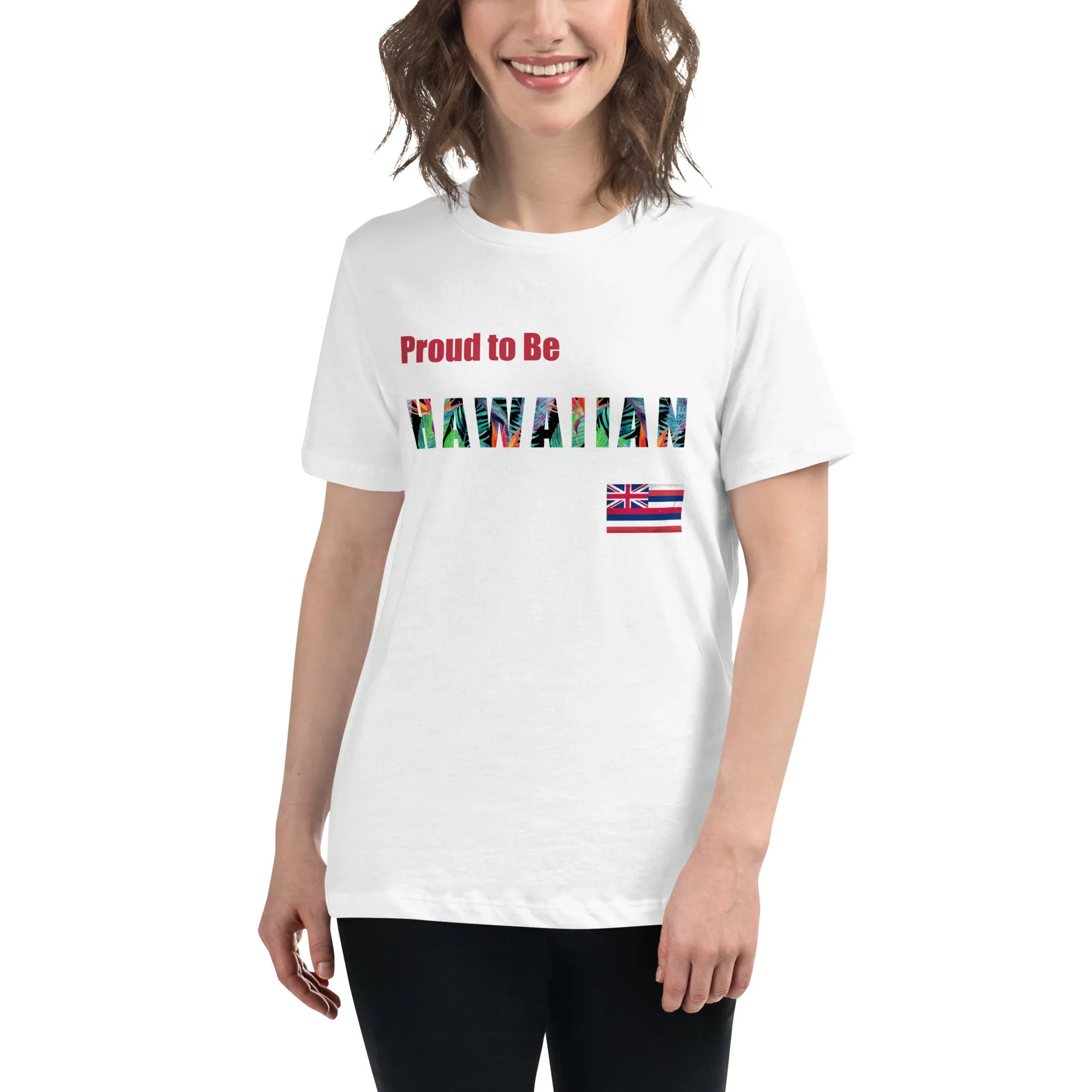 Proud to Be Hawaiian Tropical Design Women's Relaxed T-Shirt