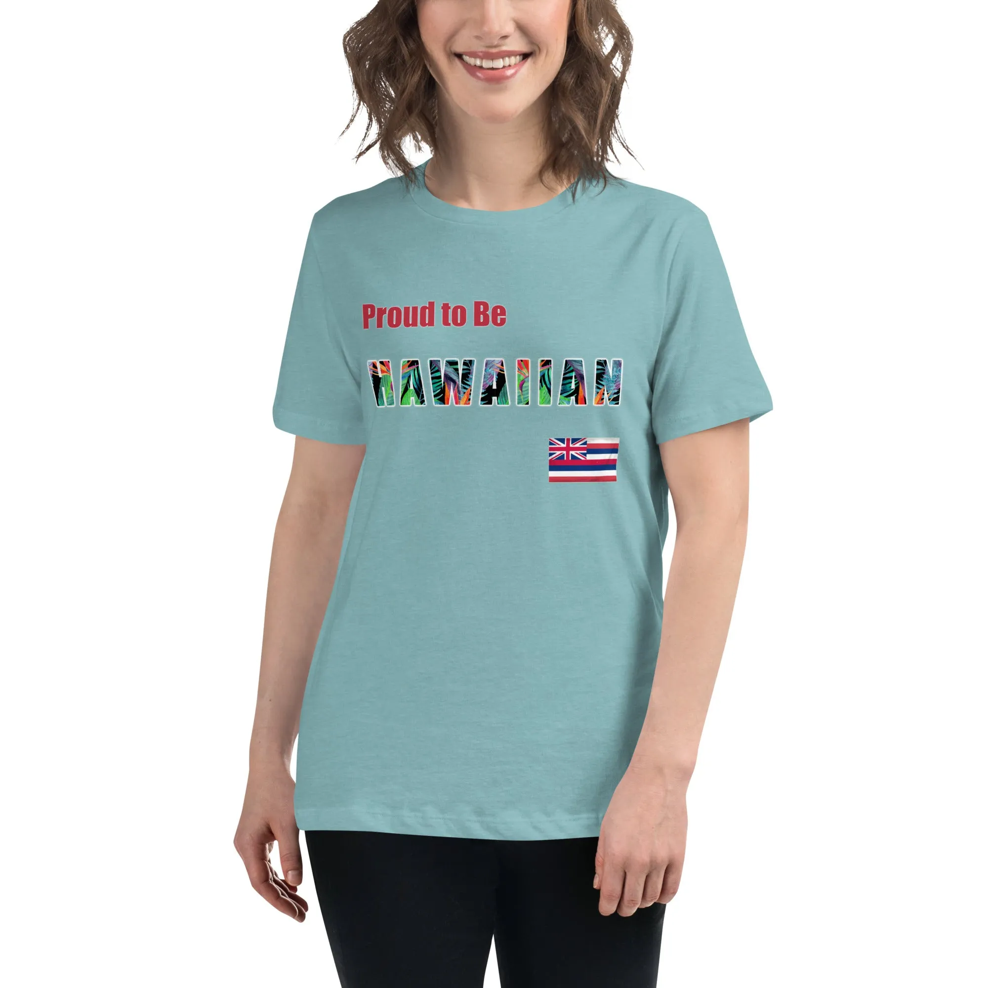 Proud to Be Hawaiian Tropical Design Women's Relaxed T-Shirt