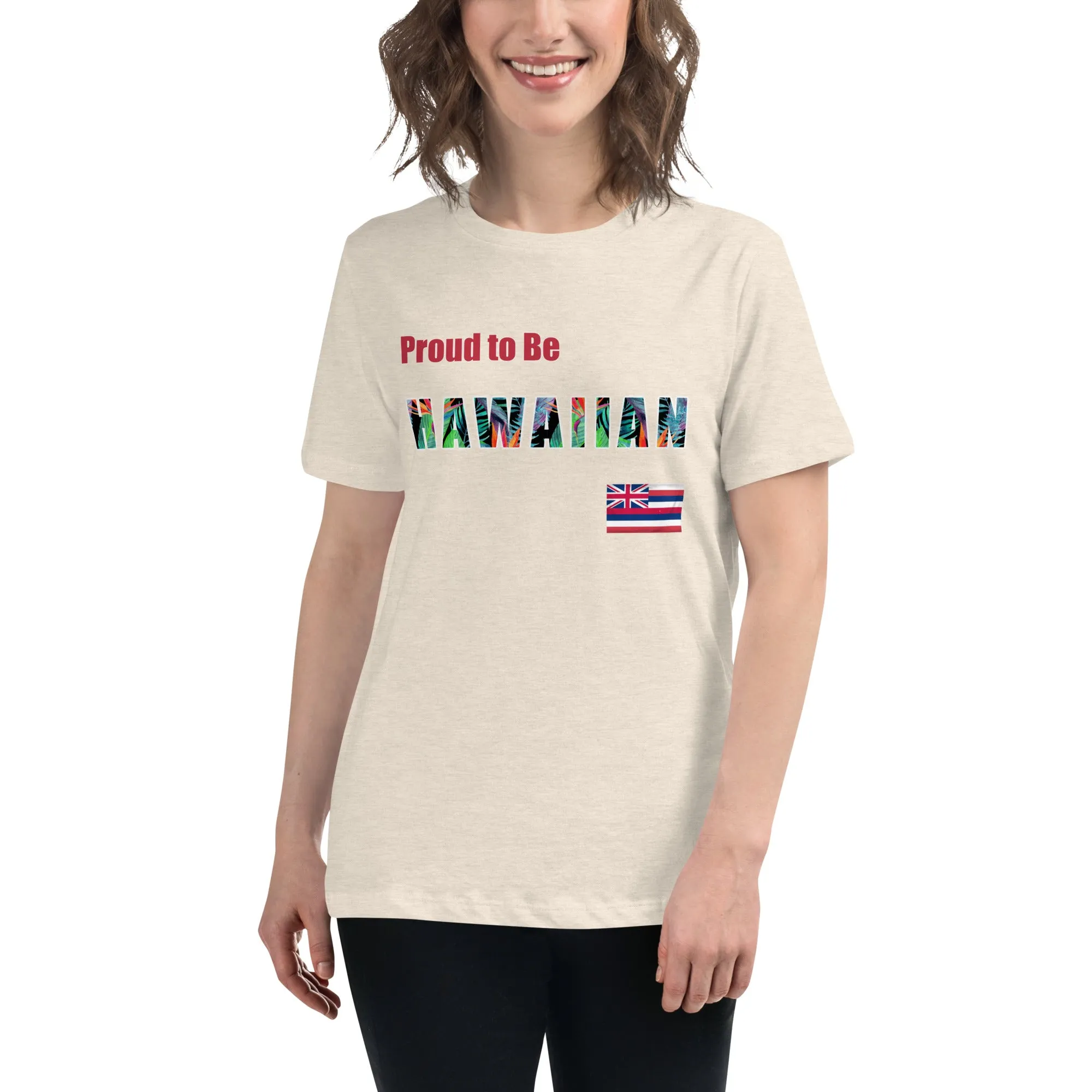 Proud to Be Hawaiian Tropical Design Women's Relaxed T-Shirt