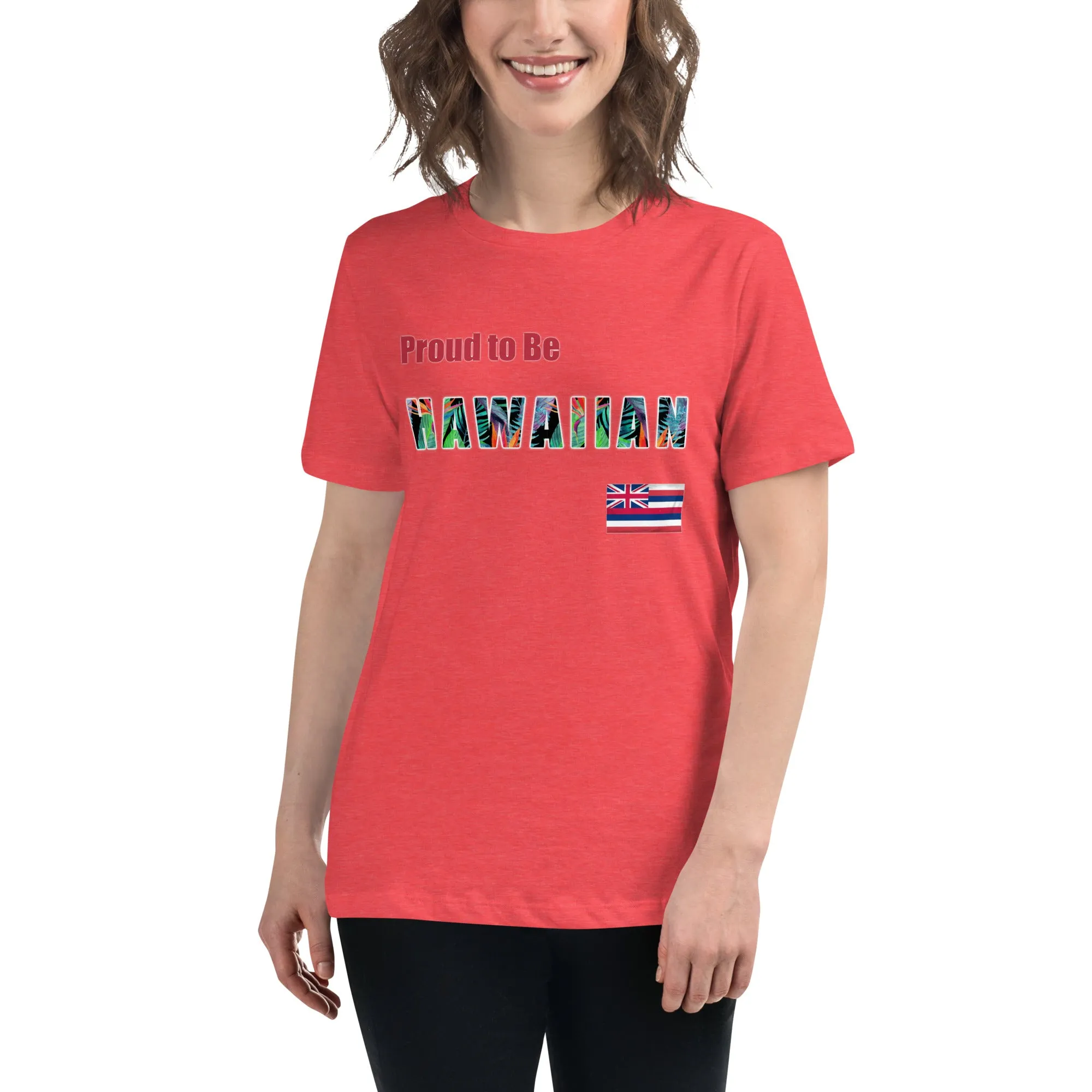 Proud to Be Hawaiian Tropical Design Women's Relaxed T-Shirt