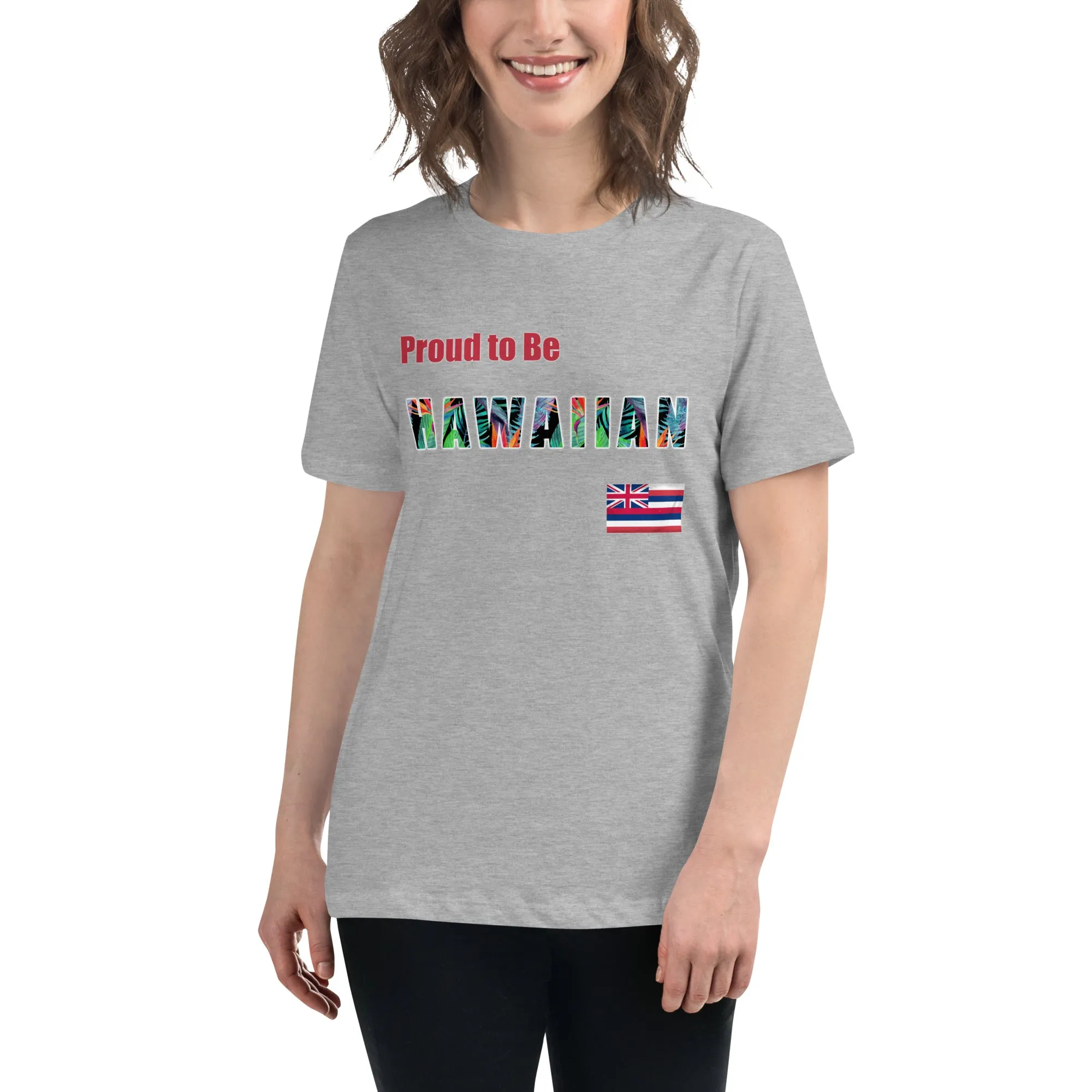 Proud to Be Hawaiian Tropical Design Women's Relaxed T-Shirt