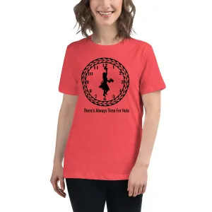 There's Always Time for Hula Women's Relaxed T-Shirt Dancer with Uli Uli's
